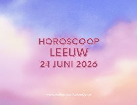 Daghoroscoop Leeuw 24 juni 2026