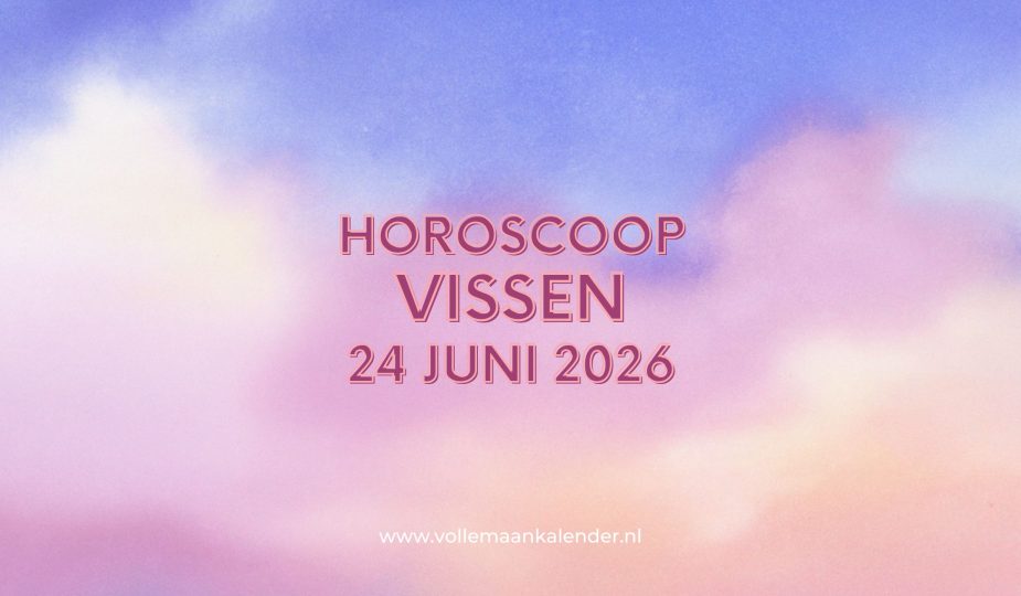 Daghoroscoop Vissen 24 juni 2026